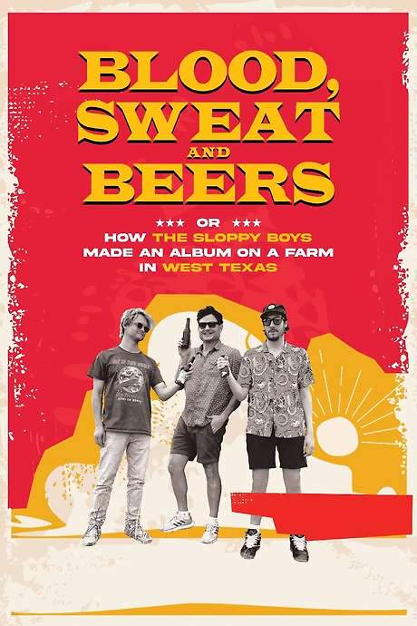 Blood, Sweat and Beers, or How the Sloppy Boys Made an Album on a Farm in West Texas